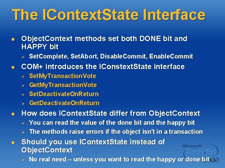 The IContext. State Interface l Object. Context methods set both DONE bit and HAPPY