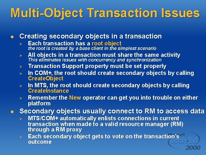 Multi-Object Transaction Issues l Creating secondary objects in a transaction Ø Each transaction has