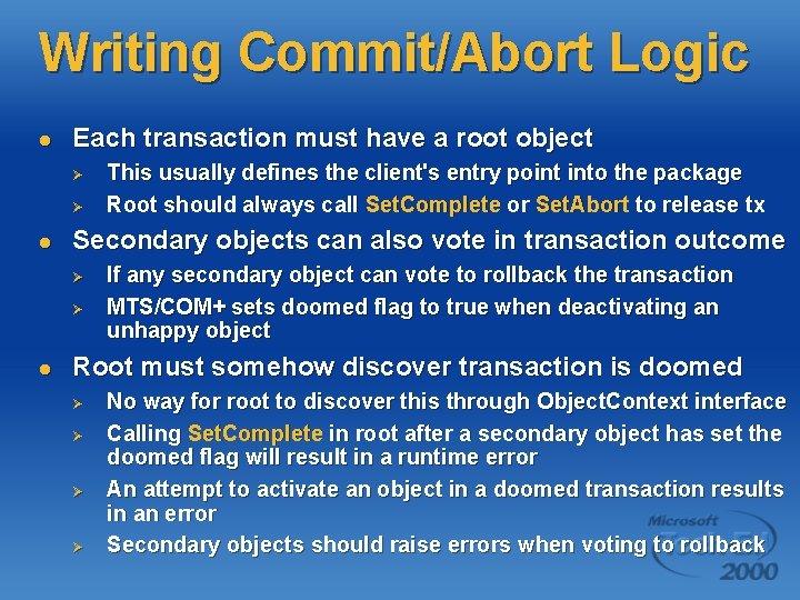 Writing Commit/Abort Logic l Each transaction must have a root object Ø Ø l