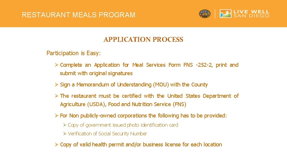RESTAURANT MEALS PROGRAM APPLICATION PROCESS Participation is Easy: Ø Complete an Application for Meal