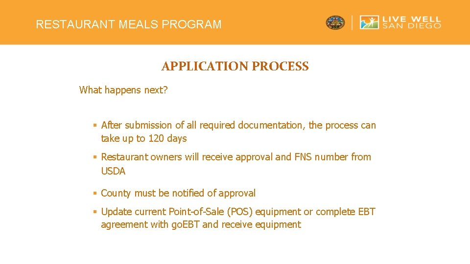 RESTAURANT MEALS PROGRAM APPLICATION PROCESS What happens next? § After submission of all required