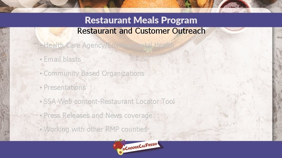 Restaurant and Customer Outreach • Health Care Agency/Environmental Health • Email blasts • Community