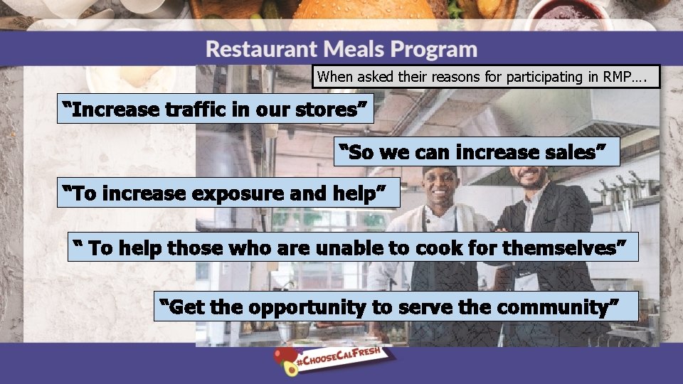 When asked their reasons for participating in RMP…. “Increase traffic in our stores” “So