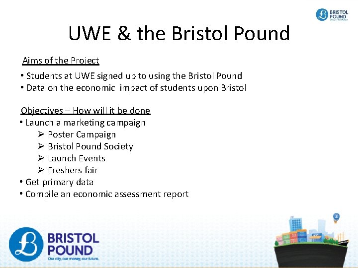 UWE & the Bristol Pound Aims of the Project • Students at UWE signed