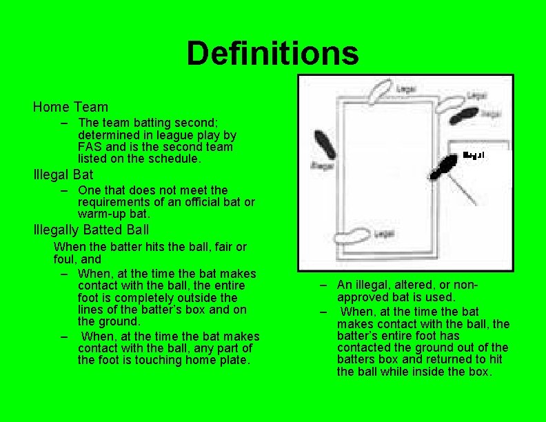 Definitions Home Team – The team batting second; determined in league play by FAS