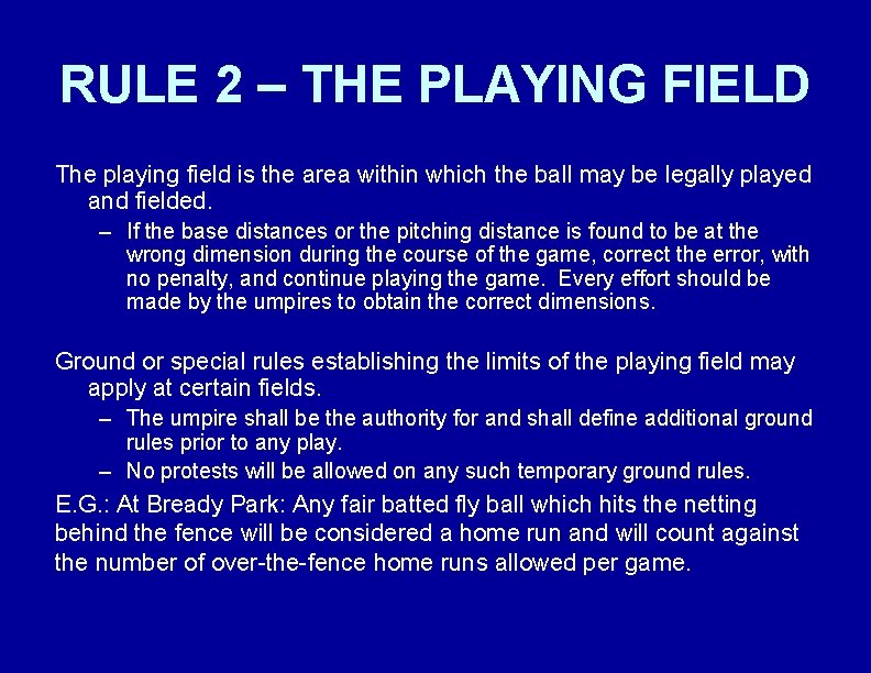 RULE 2 – THE PLAYING FIELD The playing field is the area within which