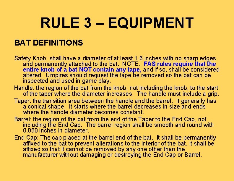 RULE 3 – EQUIPMENT BAT DEFINITIONS Safety Knob: shall have a diameter of at