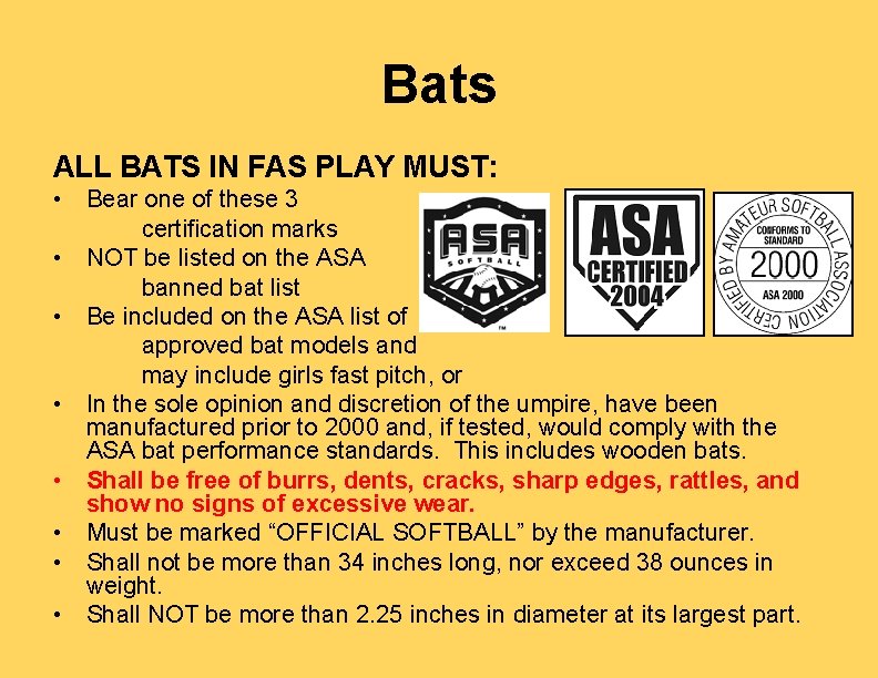 Bats ALL BATS IN FAS PLAY MUST: • Bear one of these 3 certification