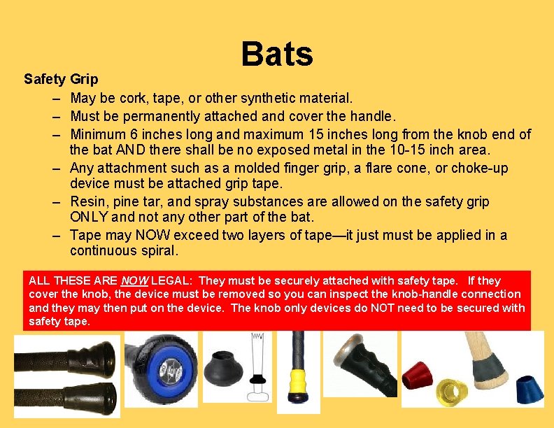 Bats Safety Grip – May be cork, tape, or other synthetic material. – Must