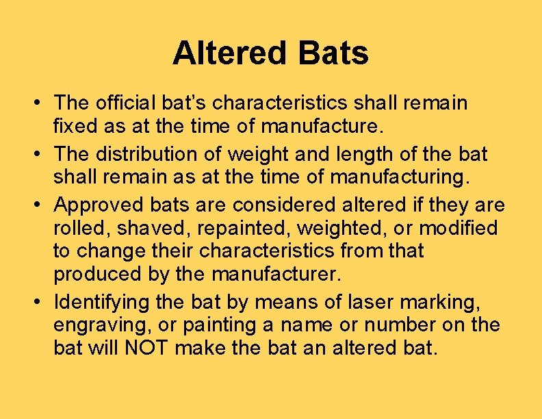 Altered Bats • The official bat’s characteristics shall remain fixed as at the time