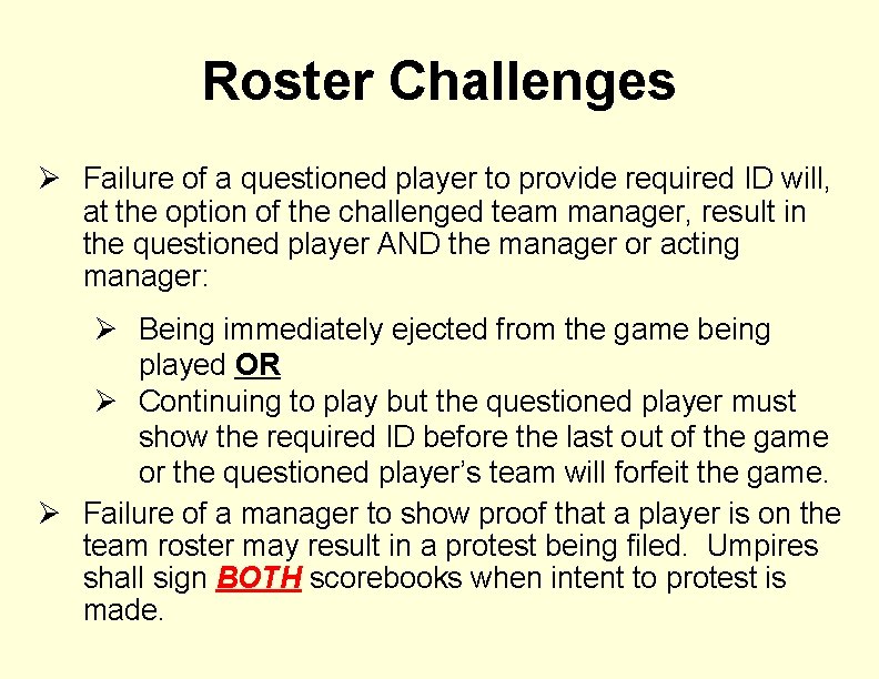 Roster Challenges Ø Failure of a questioned player to provide required ID will, at