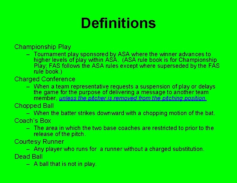 Definitions Championship Play – Tournament play sponsored by ASA where the winner advances to