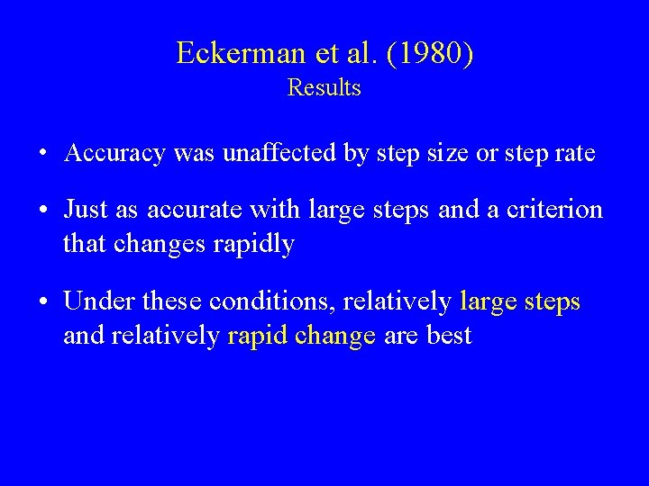 Eckerman et al. (1980) Results • Accuracy was unaffected by step size or step
