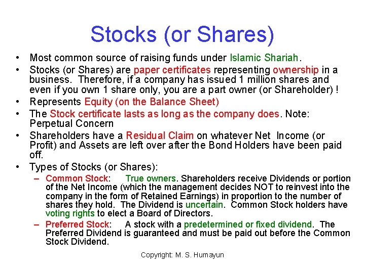 Stocks (or Shares) • Most common source of raising funds under Islamic Shariah. •