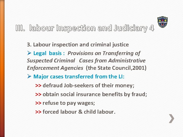 III. labour Inspection and Judiciary 4 3. Labour inspection and criminal justice Ø Legal