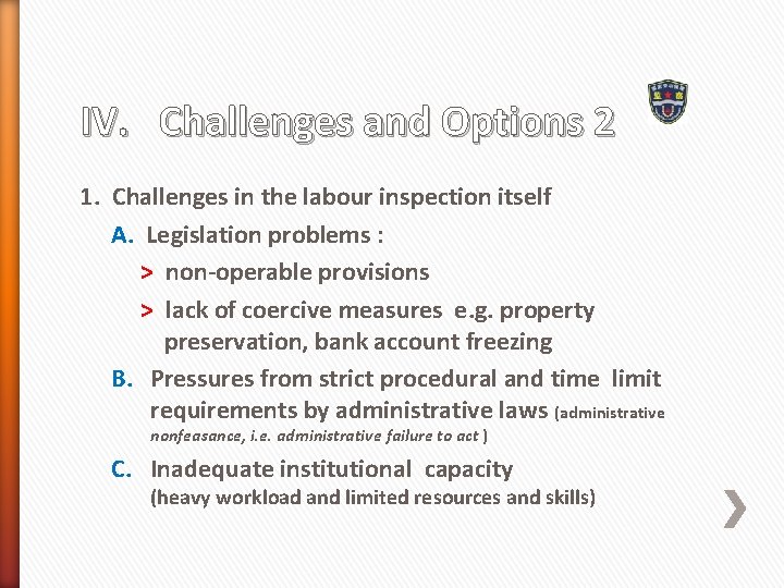 IV. Challenges and Options 2 1. Challenges in the labour inspection itself A. Legislation