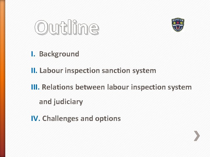 Outline I. Background II. Labour inspection sanction system III. Relations between labour inspection system