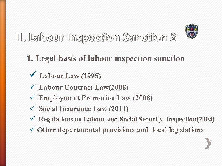 II. Labour Inspection Sanction 2 1. Legal basis of labour inspection sanction ü Labour