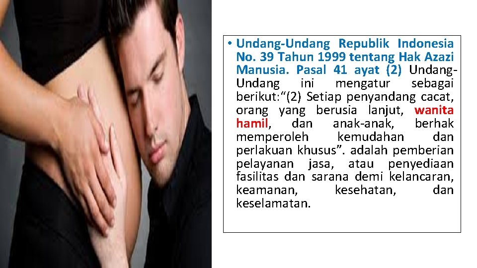  • Undang-Undang Republik Indonesia No. 39 Tahun 1999 tentang Hak Azazi Manusia. Pasal