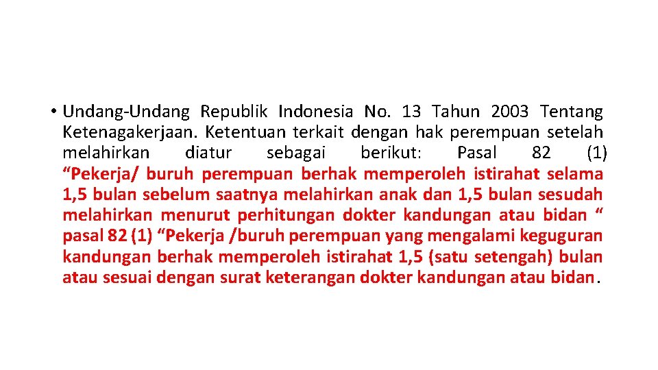  • Undang-Undang Republik Indonesia No. 13 Tahun 2003 Tentang Ketenagakerjaan. Ketentuan terkait dengan