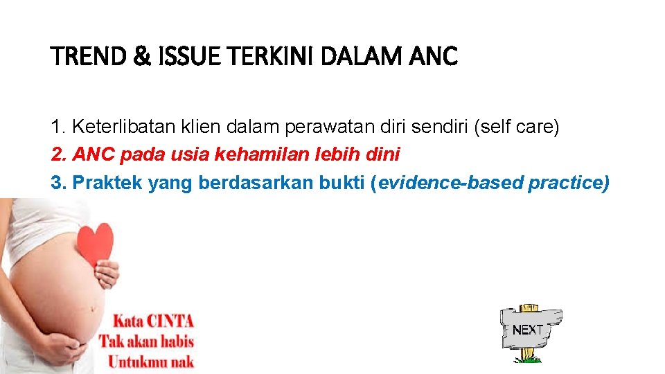 TREND & ISSUE TERKINI DALAM ANC 1. Keterlibatan klien dalam perawatan diri sendiri (self
