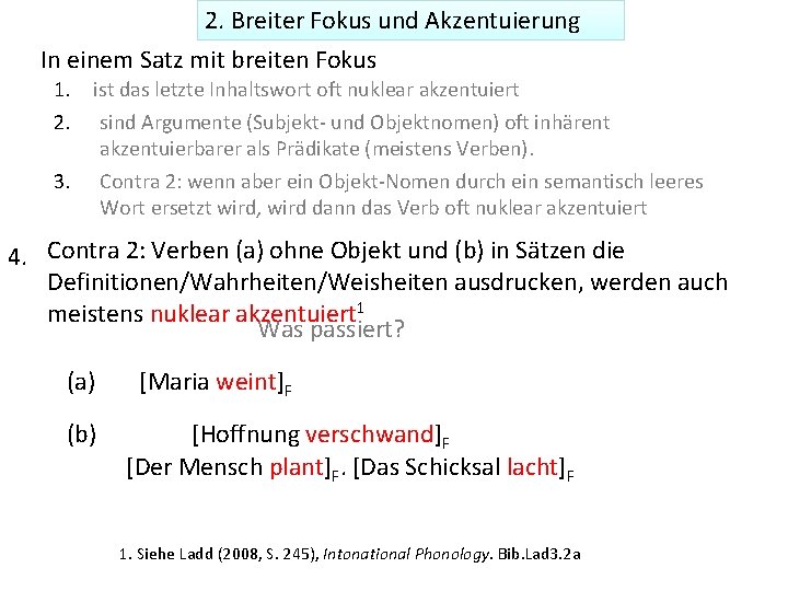 2. Breiter Fokus und Akzentuierung In einem Satz mit breiten Fokus 1. 2. ist