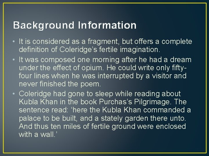 Background Information • It is considered as a fragment, but offers a complete definition