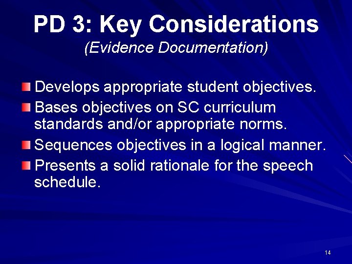PD 3: Key Considerations (Evidence Documentation) Develops appropriate student objectives. Bases objectives on SC