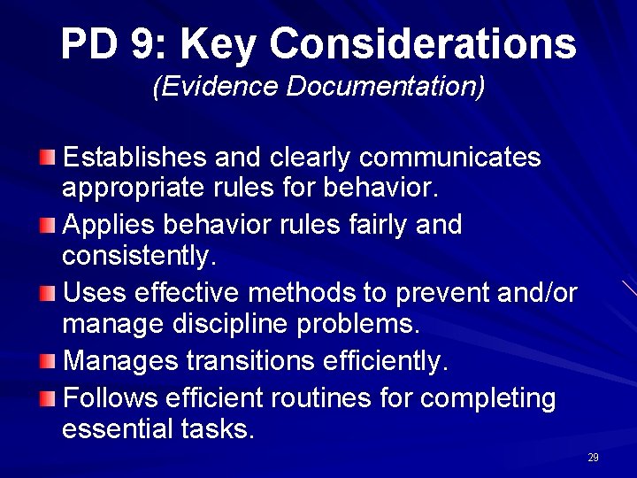 PD 9: Key Considerations (Evidence Documentation) Establishes and clearly communicates appropriate rules for behavior.