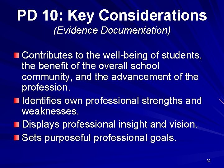 PD 10: Key Considerations (Evidence Documentation) Contributes to the well-being of students, the benefit