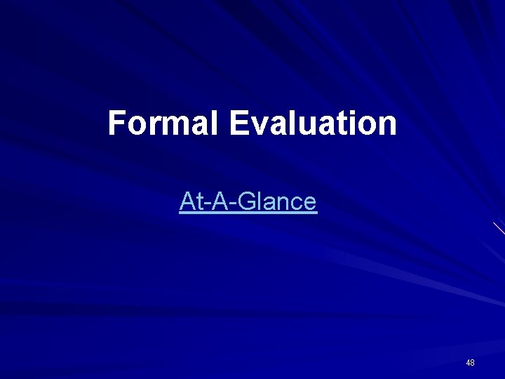 Formal Evaluation At-A-Glance 48 