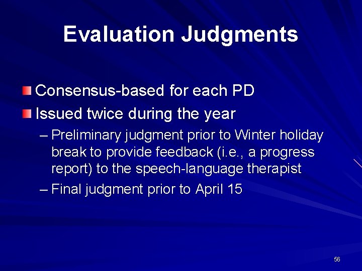 Evaluation Judgments Consensus-based for each PD Issued twice during the year – Preliminary judgment