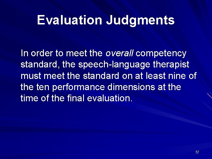 Evaluation Judgments In order to meet the overall competency standard, the speech-language therapist must