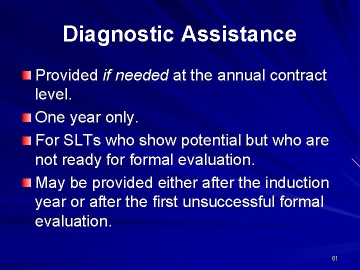 Diagnostic Assistance Provided if needed at the annual contract level. One year only. For