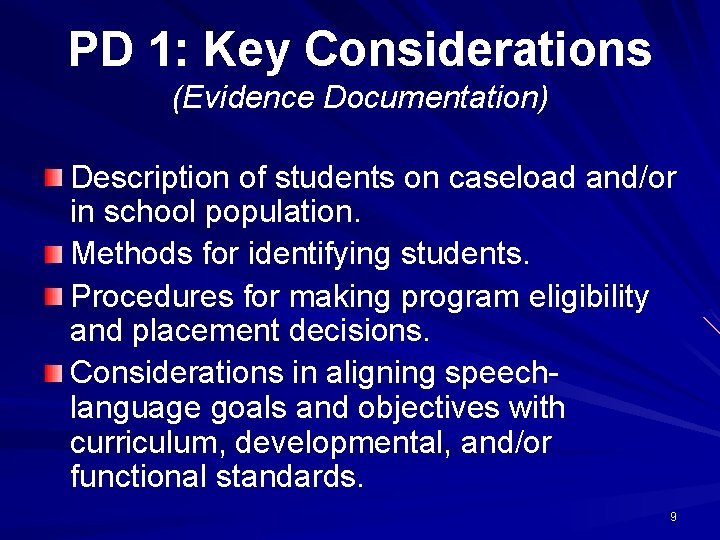 PD 1: Key Considerations (Evidence Documentation) Description of students on caseload and/or in school