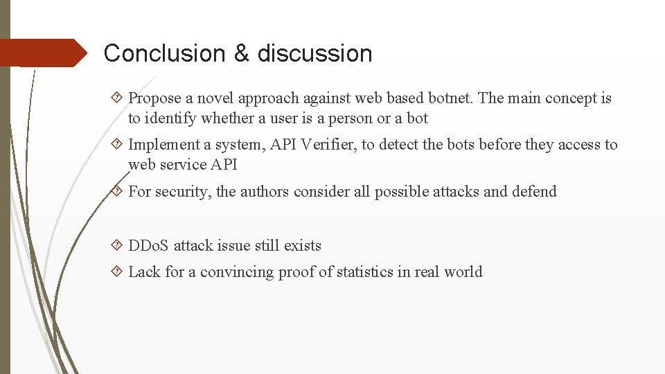 Conclusion & discussion Propose a novel approach against web based botnet. The main concept