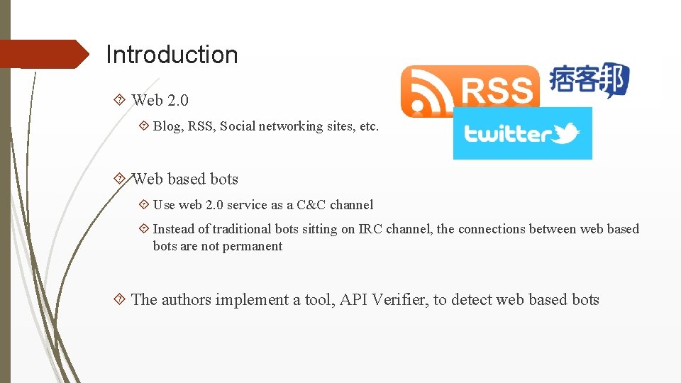 Introduction Web 2. 0 Blog, RSS, Social networking sites, etc. Web based bots Use