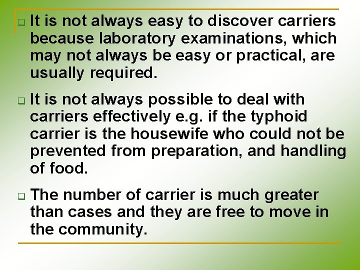 q q q It is not always easy to discover carriers because laboratory examinations, q q q It is not always easy to discover carriers because laboratory examinations,