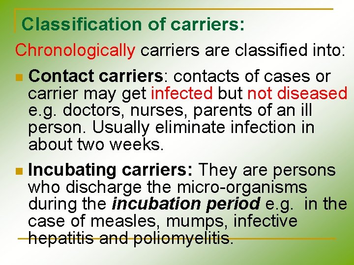 Classification of carriers: Chronologically carriers are classified into: n Contact carriers: contacts of cases Classification of carriers: Chronologically carriers are classified into: n Contact carriers: contacts of cases