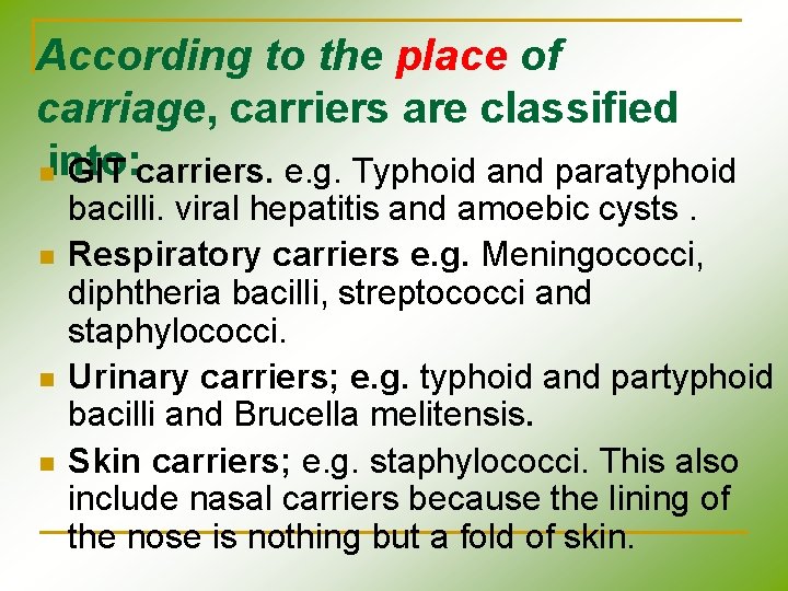 According to the place of carriage, carriers are classified ninto: GIT carriers. e. g. According to the place of carriage, carriers are classified ninto: GIT carriers. e. g.