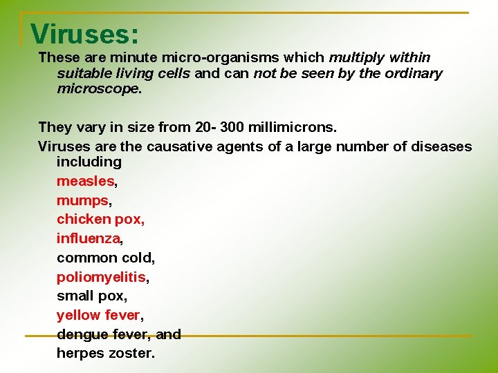 Viruses: These are minute micro-organisms which multiply within suitable living cells and can not Viruses: These are minute micro-organisms which multiply within suitable living cells and can not