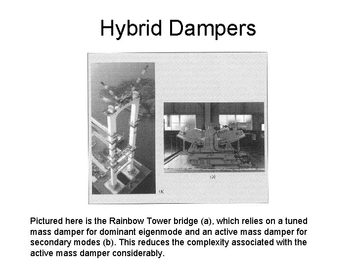 Hybrid Dampers Pictured here is the Rainbow Tower bridge (a), which relies on a