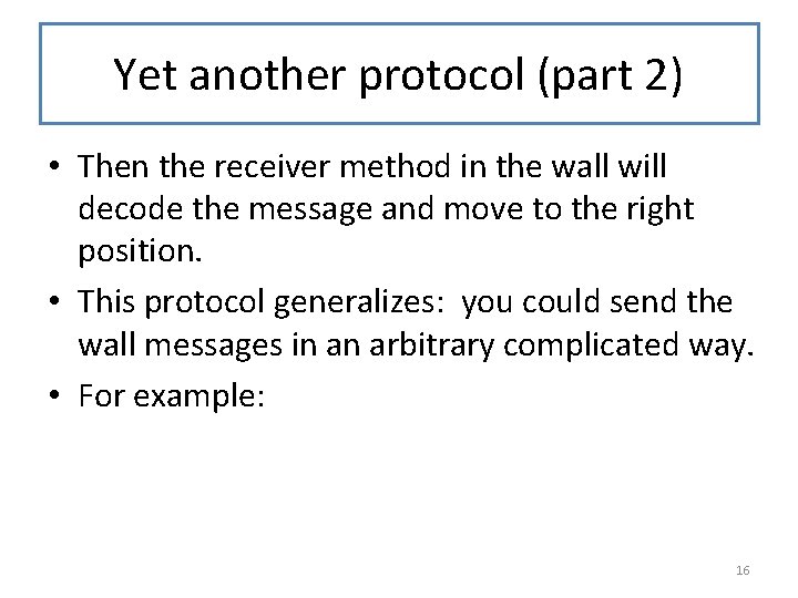 Yet another protocol (part 2) • Then the receiver method in the wall will Yet another protocol (part 2) • Then the receiver method in the wall will