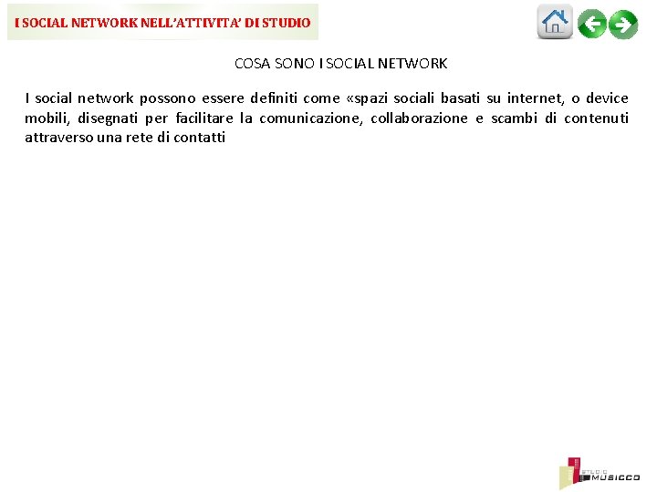 I SOCIAL NETWORK NELL’ATTIVITA’ DI STUDIO COSA SONO I SOCIAL NETWORK I social network