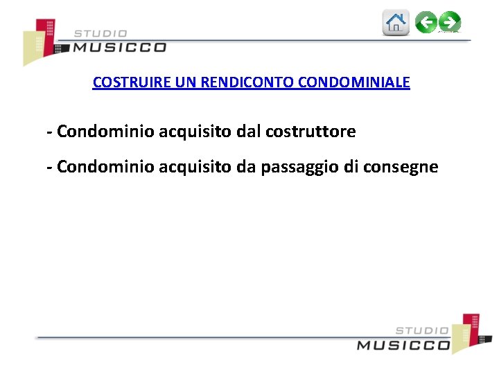 COSTRUIRE UN RENDICONTO CONDOMINIALE - Condominio acquisito dal costruttore - Condominio acquisito da passaggio