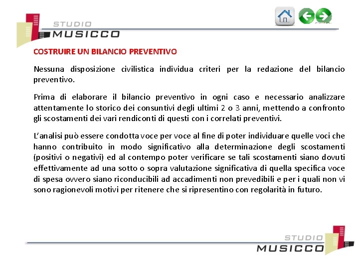 COSTRUIRE UN BILANCIO PREVENTIVO Nessuna disposizione civilistica individua criteri per la redazione del bilancio