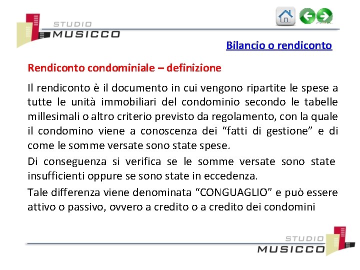 Bilancio o rendiconto Rendiconto condominiale – definizione Il rendiconto è il documento in cui