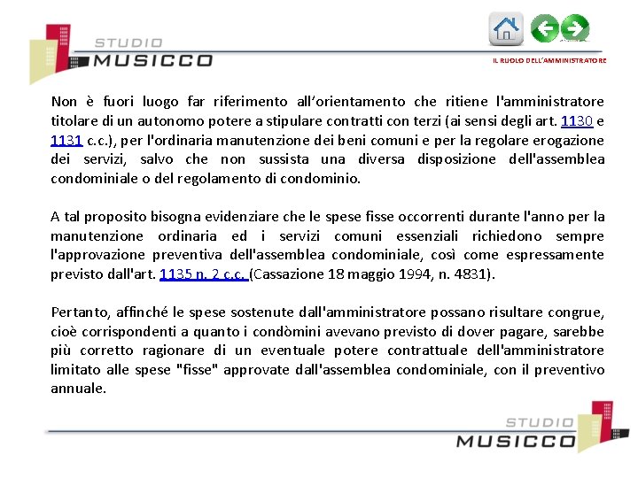 IL RUOLO DELL’AMMINISTRATORE Non è fuori luogo far riferimento all’orientamento che ritiene l'amministratore titolare