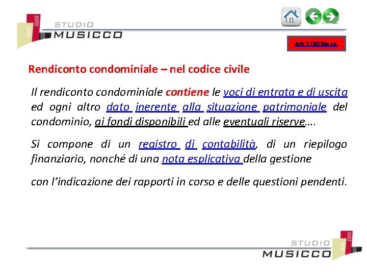 Art. 1130 bis c. c. Rendiconto condominiale – nel codice civile Il rendiconto condominiale