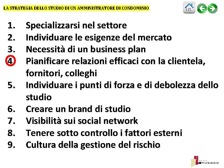 LA STRATEGIA DELLO STUDIO DI UN AMMINISTRATORE DI CONDOMINIO 1. 2. 3. 4. 5.